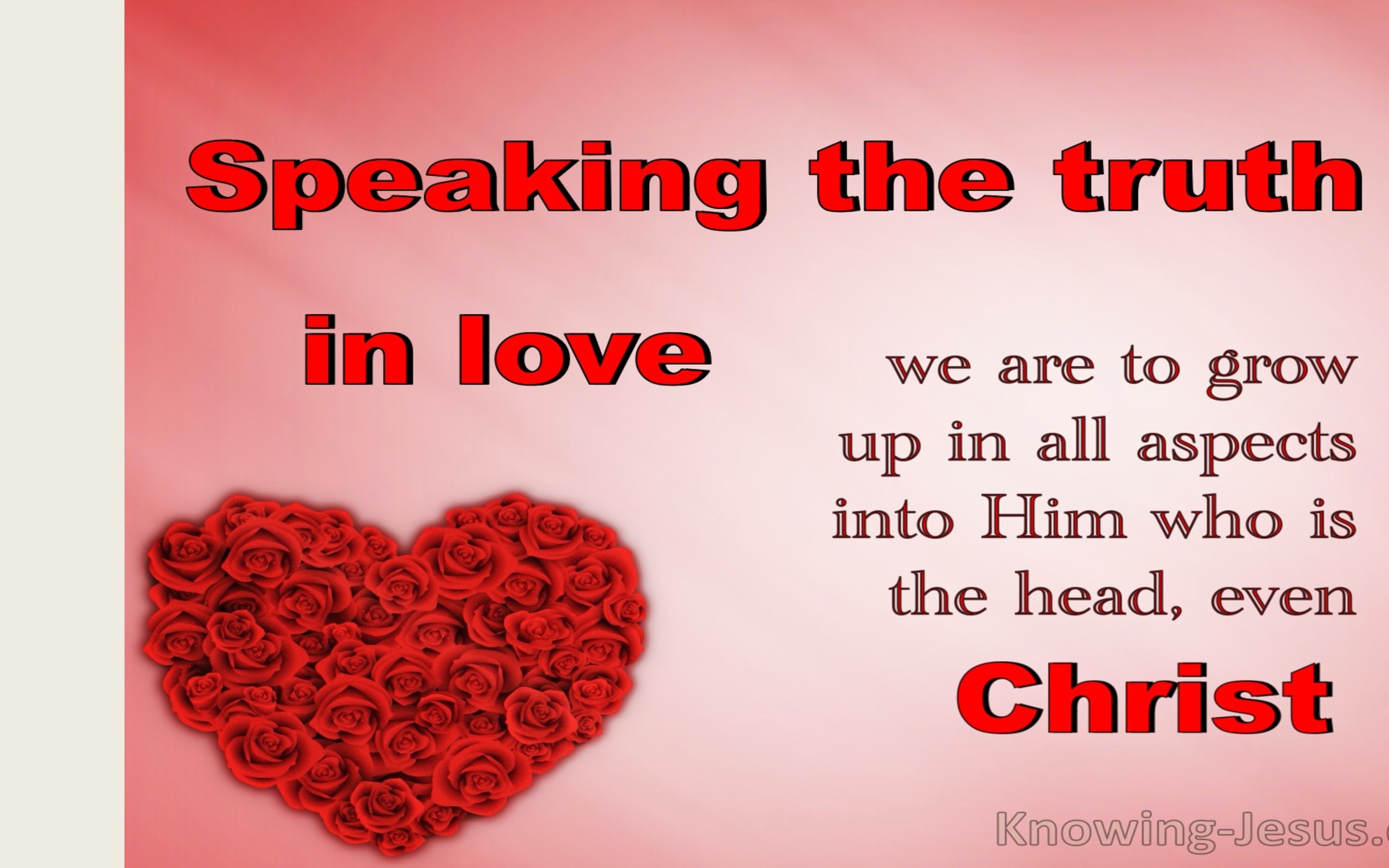 Ephesians 4:15 Speaking The Truth In Love : (red)